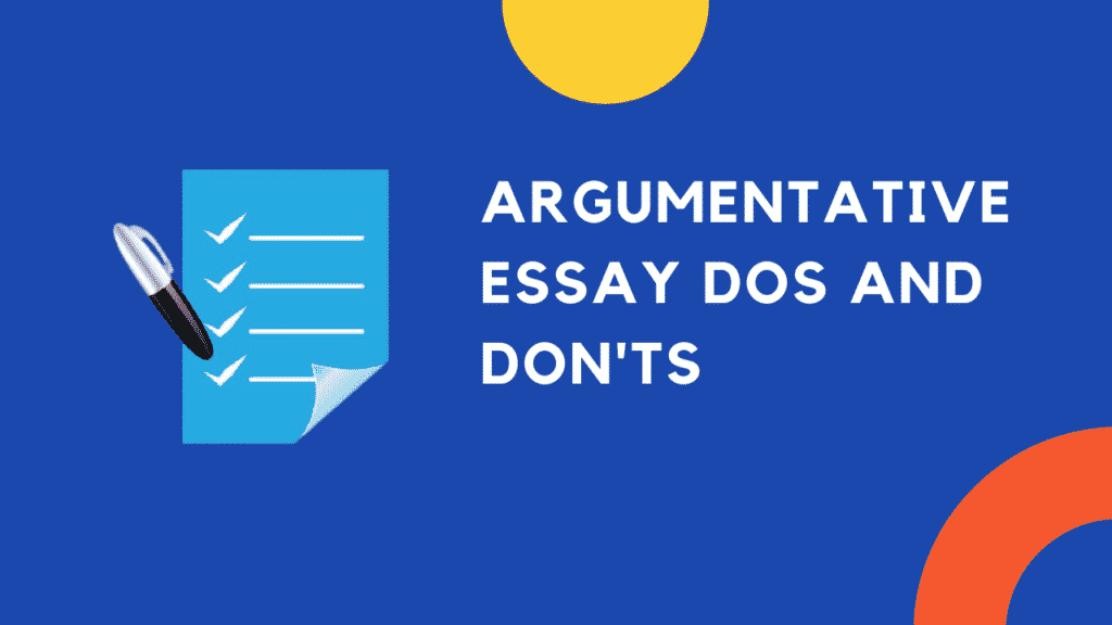 argumentative essay dos and don'ts