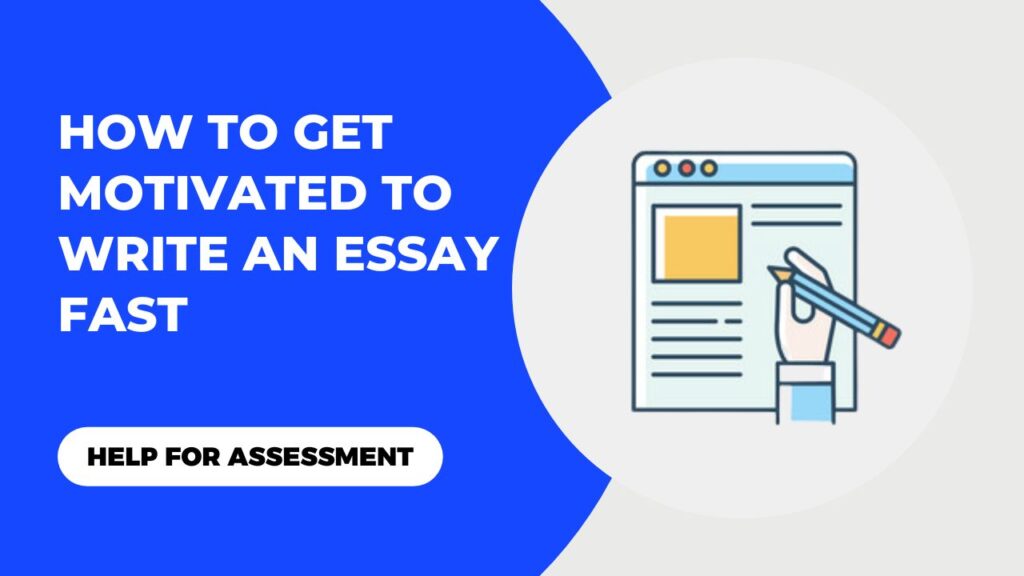 how to get motivated to write an essay explained
